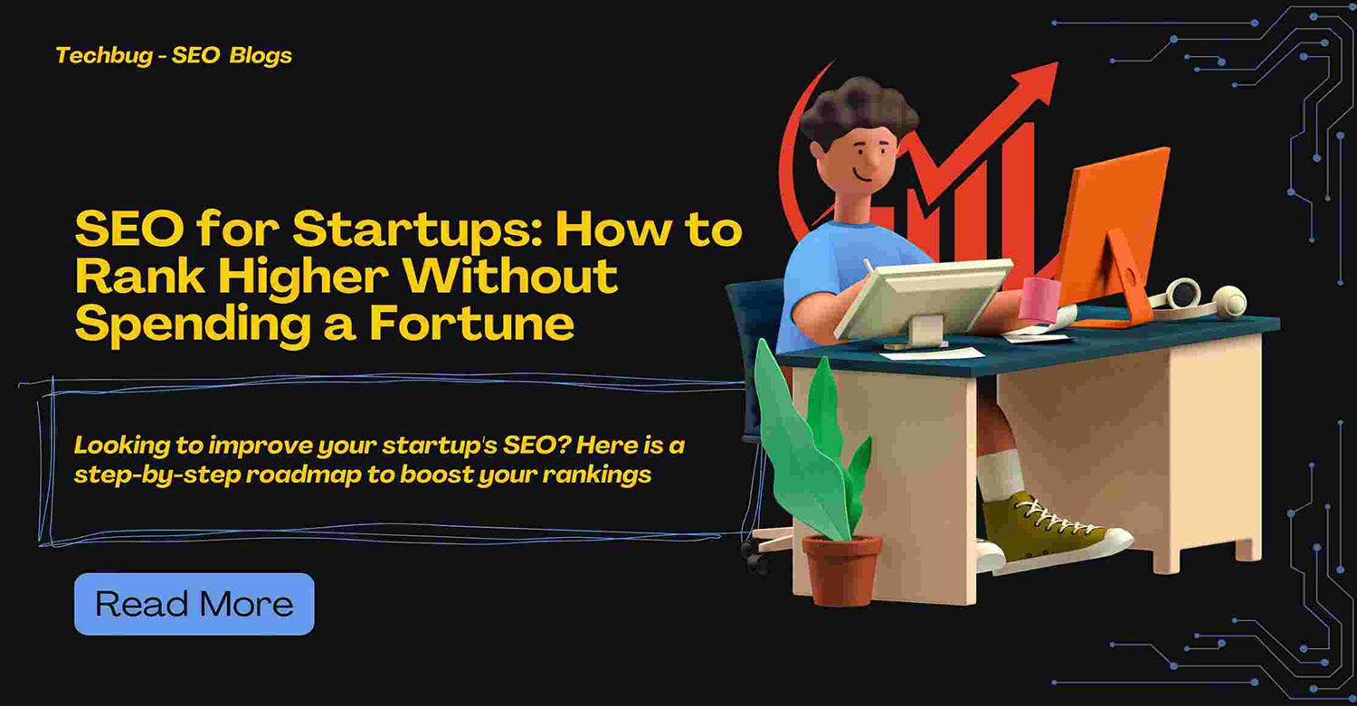 SEO for Startups: How to Rank Higher Without Spending a Fortune blog feature image